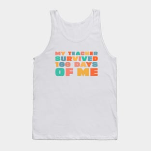 Funny My Teacher Survived 100 Days of Me Tank Top